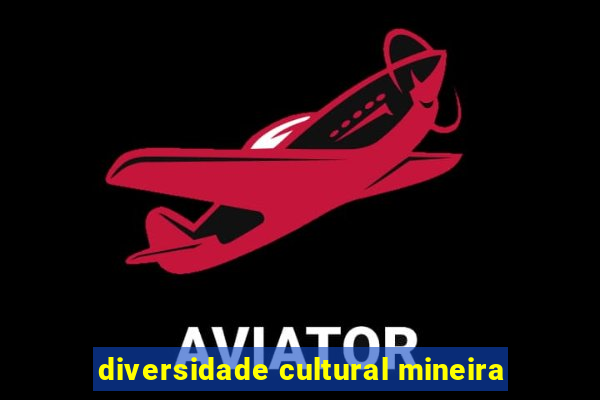 diversidade cultural mineira